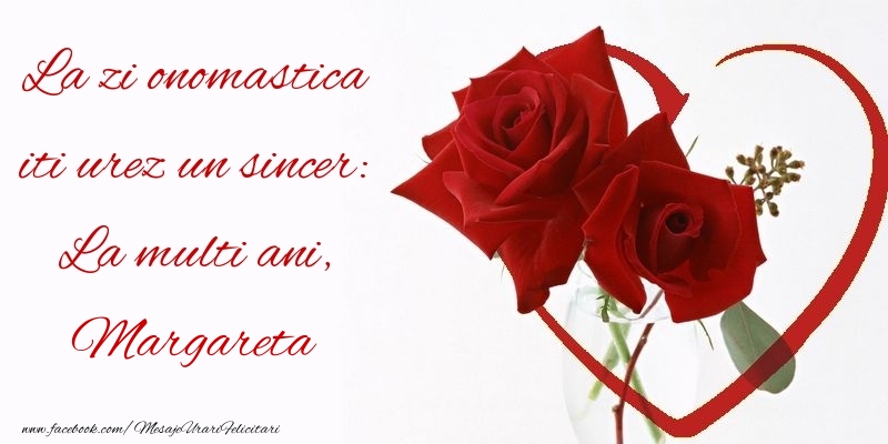La zi onomastica iti urez un sincer: La multi ani, Margareta - Felicitari onomastice cu trandafiri