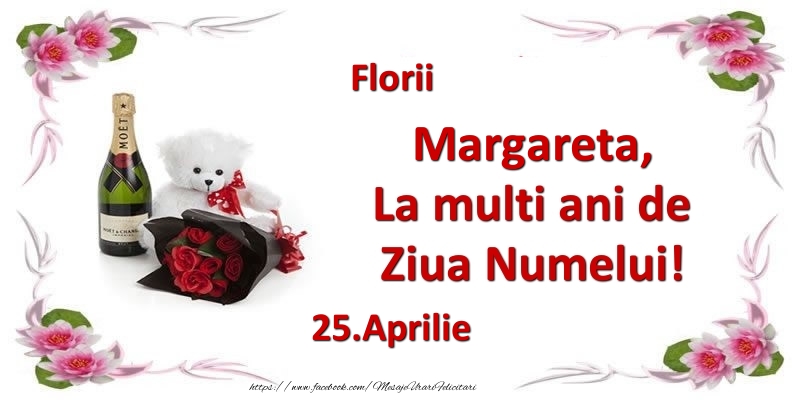 Margareta, la multi ani de ziua numelui! 25.Aprilie Florii - Felicitari onomastice