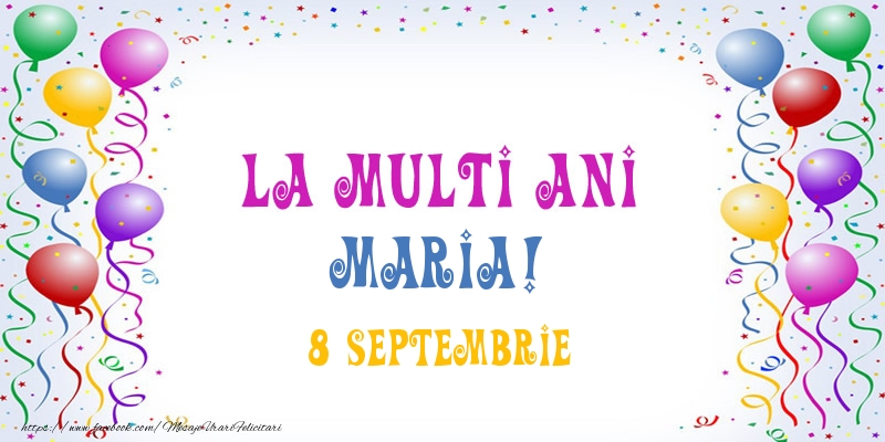 La multi ani Maria! 8 Septembrie - Felicitari onomastice