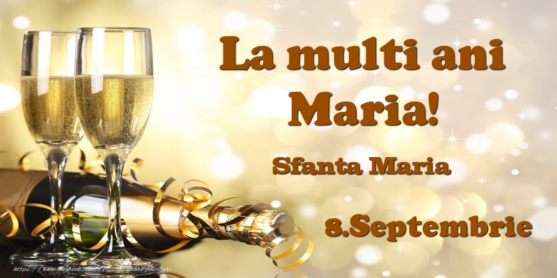  8.Septembrie Sfanta Maria La multi ani, Maria! - Felicitari onomastice