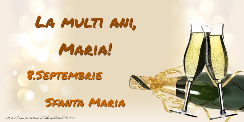 La multi ani, Maria! 8.Septembrie - Sfanta Maria - Felicitari onomastice