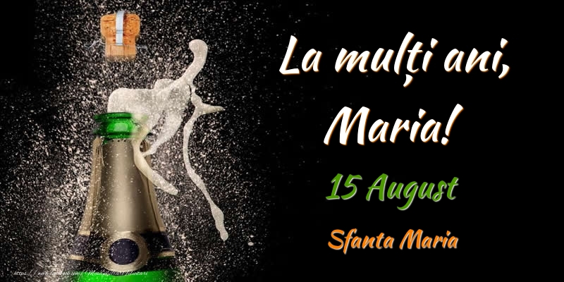 La multi ani, Maria! 15 August Sfanta Maria - Felicitari onomastice