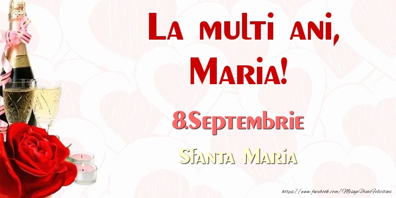 La multi ani, Maria! 8.Septembrie Sfanta Maria - Felicitari onomastice