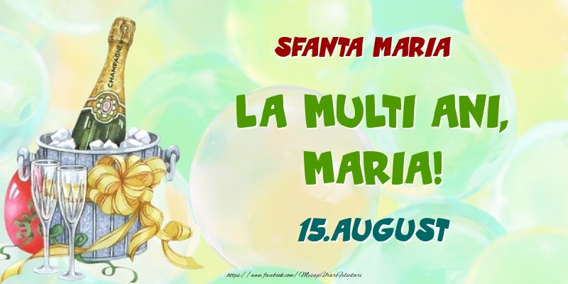 Sfanta Maria La multi ani, Maria! 15.August - Felicitari onomastice