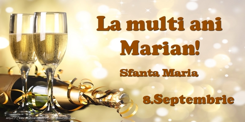 8.Septembrie Sfanta Maria La multi ani, Marian! - Felicitari onomastice