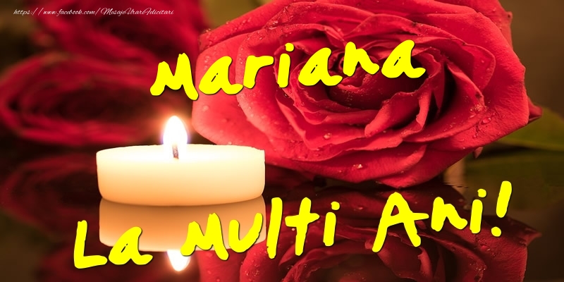 Mariana La Multi Ani! - Felicitari onomastice cu trandafiri