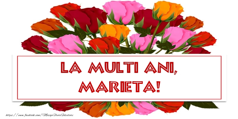 La multi ani, Marieta! - Felicitari onomastice cu trandafiri