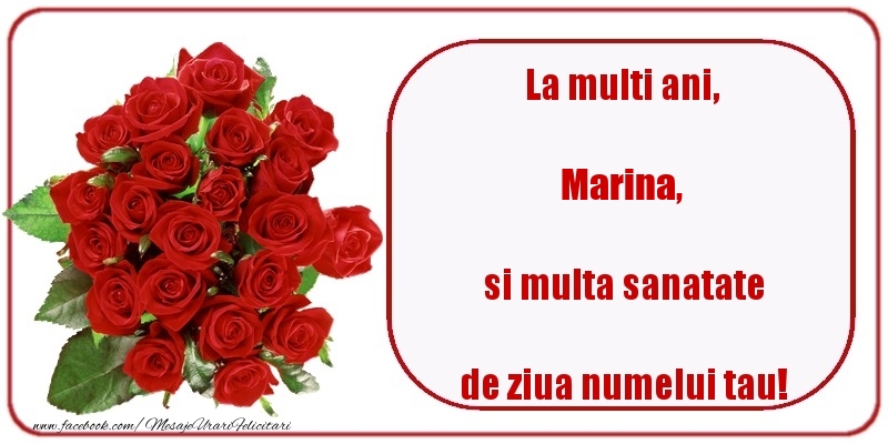 La multi ani, si multa sanatate de ziua numelui tau! Marina - Felicitari onomastice cu trandafiri