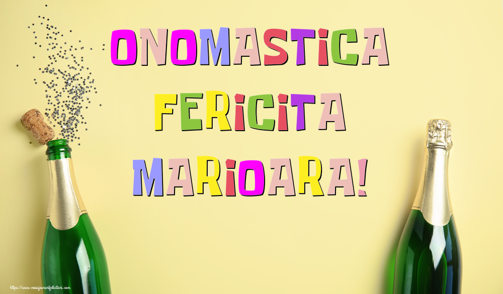Onomastica Fericita Marioara! - Felicitari onomastice cu sampanie