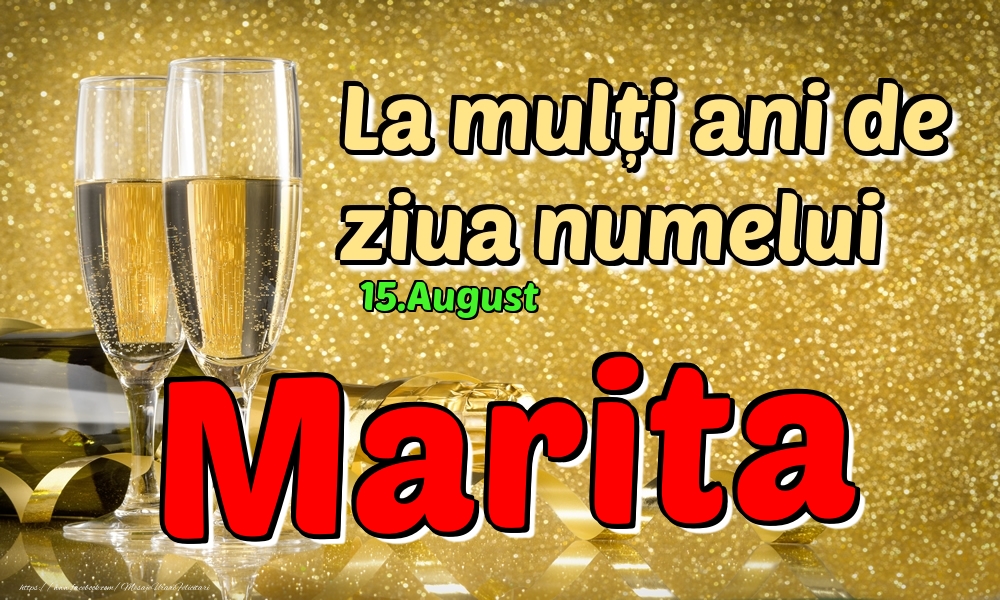 15.August - La mulți ani de ziua numelui Marita! - Felicitari onomastice