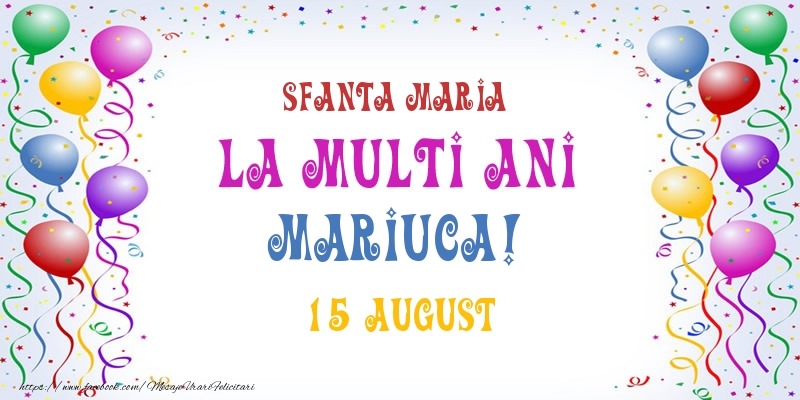 La multi ani Mariuca! 15 August - Felicitari onomastice