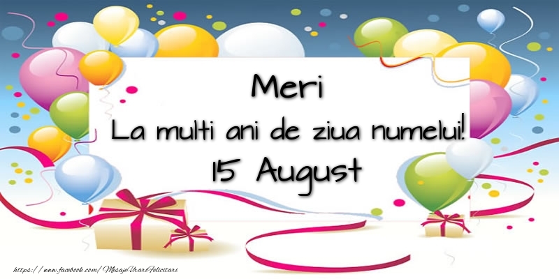 Meri, La multi ani de ziua numelui! 15 August - Felicitari onomastice
