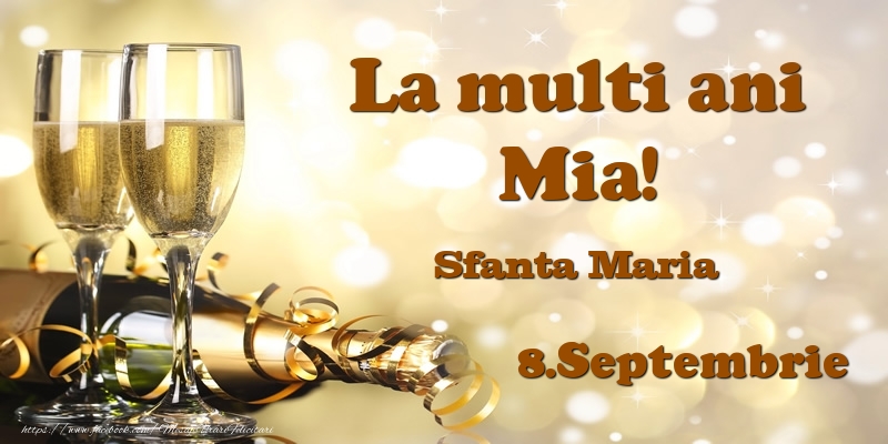 8.Septembrie Sfanta Maria La multi ani, Mia! - Felicitari onomastice