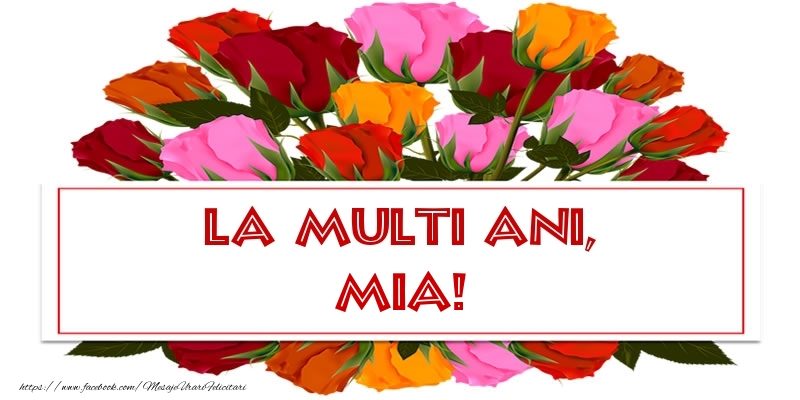 La multi ani, Mia! - Felicitari onomastice cu trandafiri