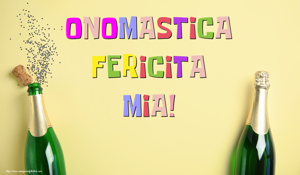 Onomastica Fericita Mia! - Felicitari onomastice cu sampanie