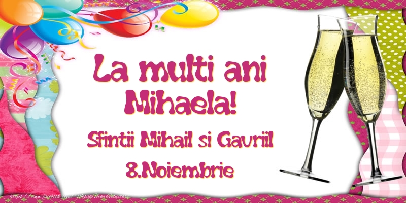La multi ani, Mihaela! Sfintii Mihail si Gavriil - 8.Noiembrie - Felicitari onomastice