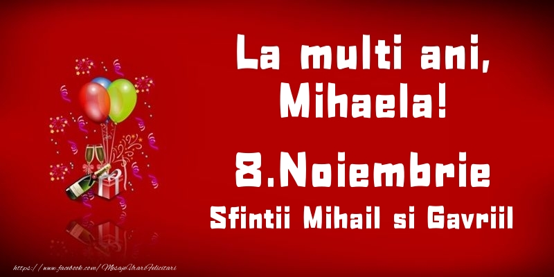 La multi ani, Mihaela! Sfintii Mihail si Gavriil - 8.Noiembrie - Felicitari onomastice