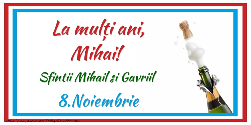 La multi ani, Mihai! 8.Noiembrie Sfintii Mihail si Gavriil - Felicitari onomastice
