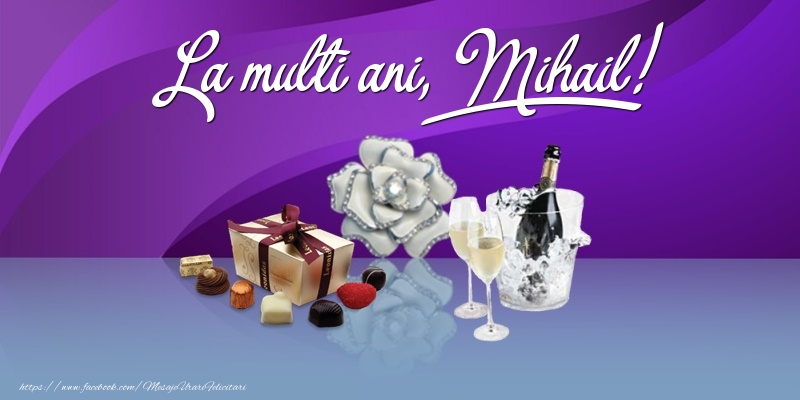 La multi ani, Mihail! - Felicitari onomastice cu cadouri