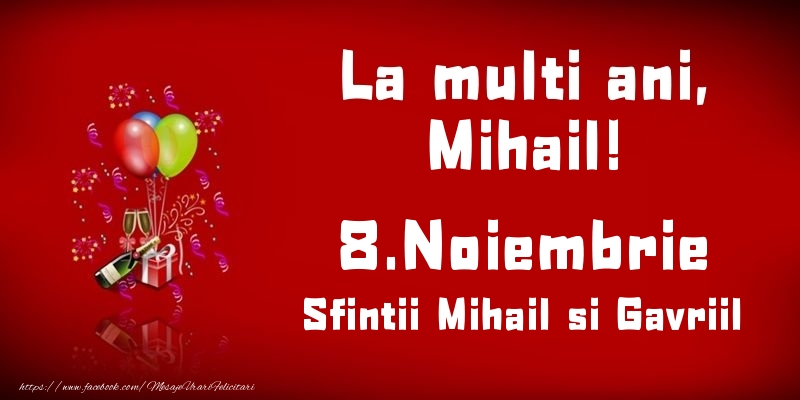 La multi ani, Mihail! Sfintii Mihail si Gavriil - 8.Noiembrie - Felicitari onomastice