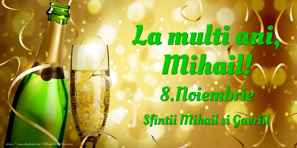 La multi ani, Mihail! 8.Noiembrie - Sfintii Mihail si Gavriil - Felicitari onomastice