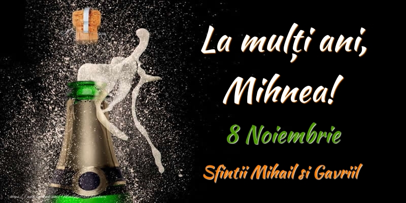 La multi ani, Mihnea! 8 Noiembrie Sfintii Mihail si Gavriil - Felicitari onomastice