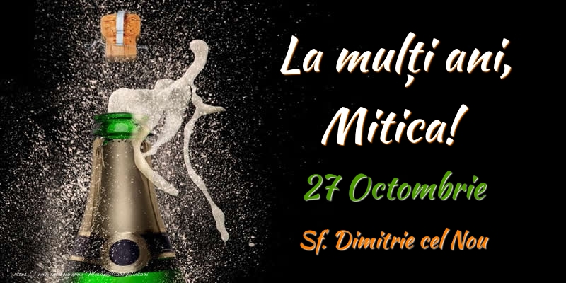 La multi ani, Mitica! 27 Octombrie Sf. Dimitrie cel Nou - Felicitari onomastice
