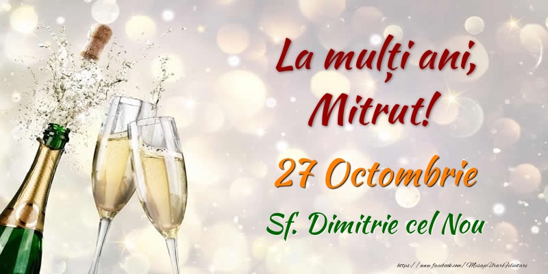 La multi ani, Mitrut! 27 Octombrie Sf. Dimitrie cel Nou - Felicitari onomastice