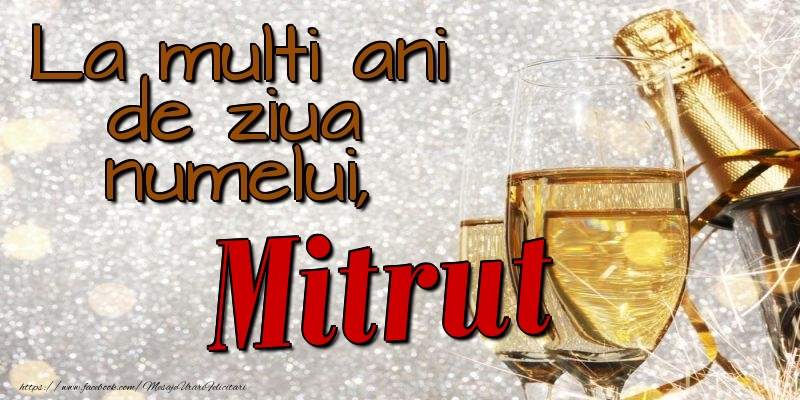 La multi ani de ziua numelui, Mitrut - Felicitari onomastice cu sampanie