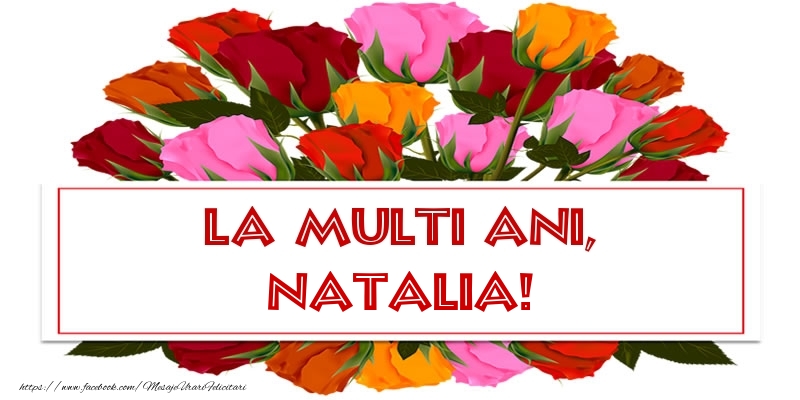 La multi ani, Natalia! - Felicitari onomastice cu trandafiri