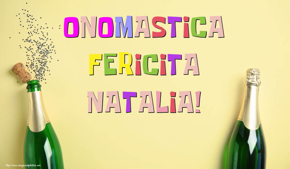 Onomastica Fericita Natalia! - Felicitari onomastice cu sampanie