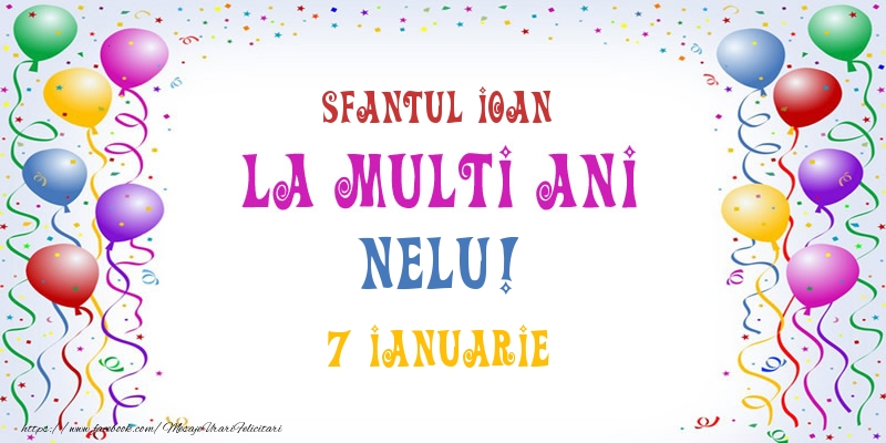 La multi ani Nelu! 7 Ianuarie - Felicitari onomastice