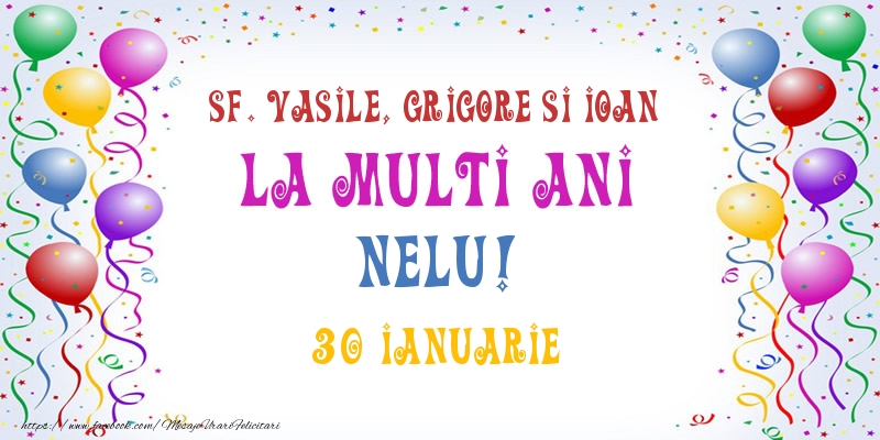 La multi ani Nelu! 30 Ianuarie - Felicitari onomastice
