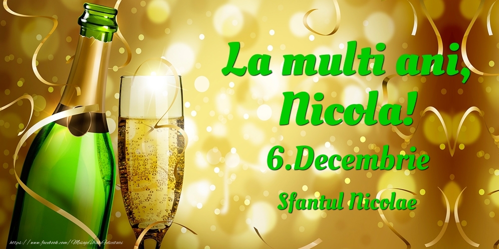 La multi ani, Nicola! 6.Decembrie - Sfantul Nicolae - Felicitari onomastice