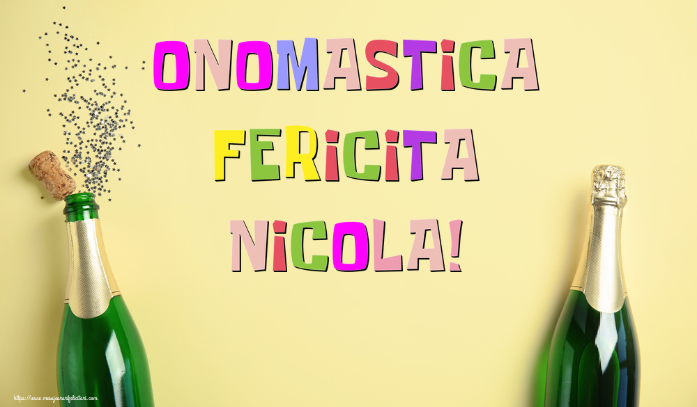 Onomastica Fericita Nicola! - Felicitari onomastice cu sampanie