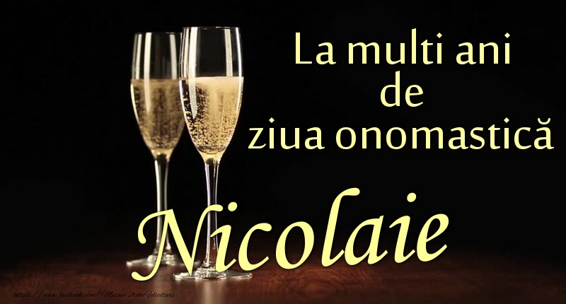 La multi ani de ziua onomastică Nicolaie - Felicitari onomastice cu sampanie