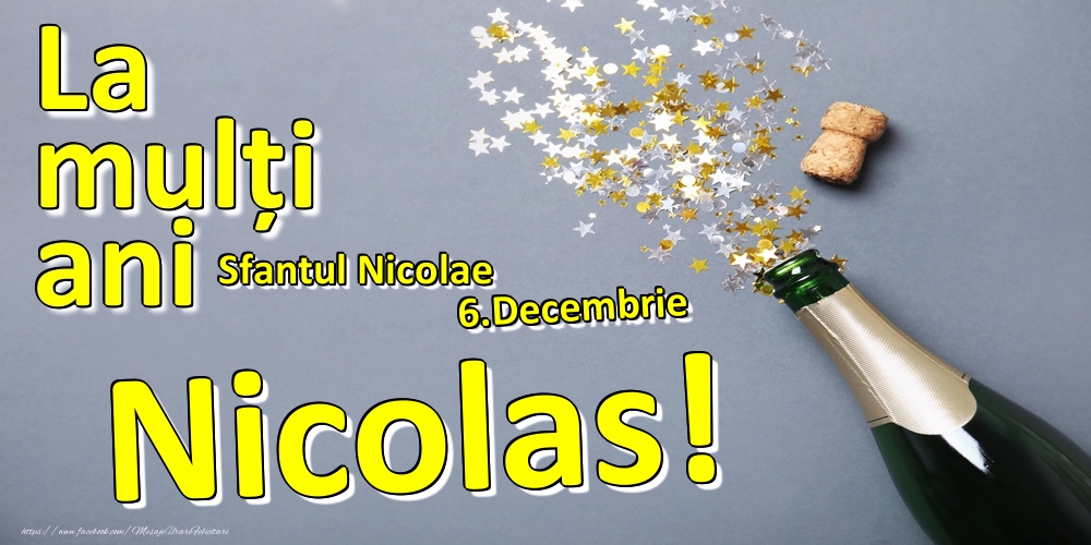 6.Decembrie - La mulți ani Nicolas!  - Sfantul Nicolae - Felicitari onomastice