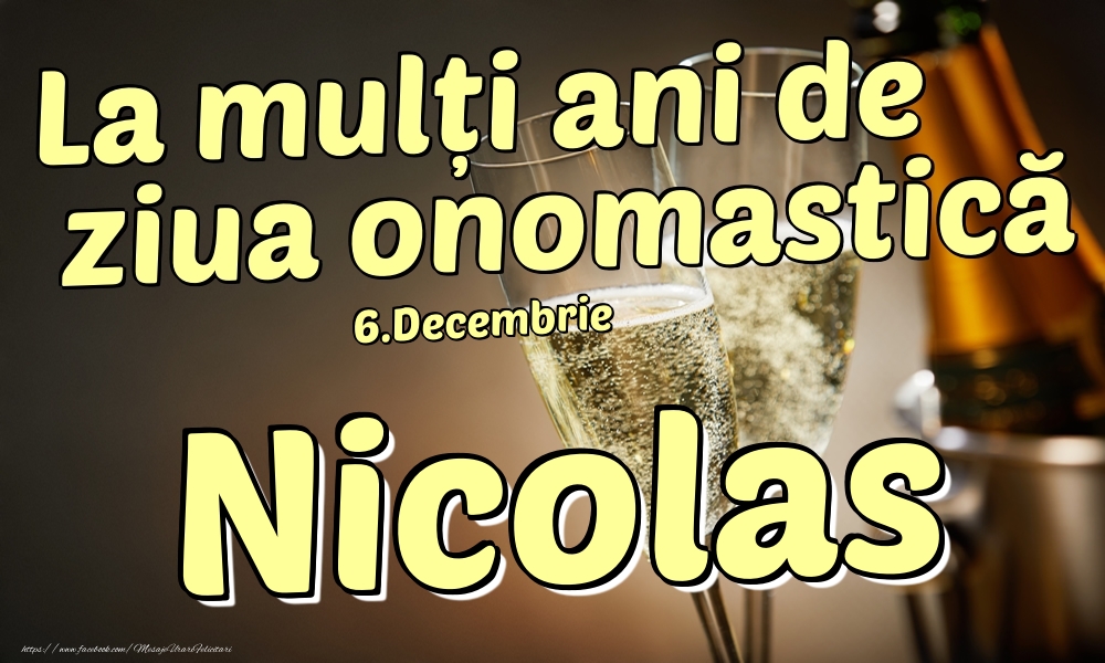 6.Decembrie - La mulți ani de ziua onomastică Nicolas! - Felicitari onomastice