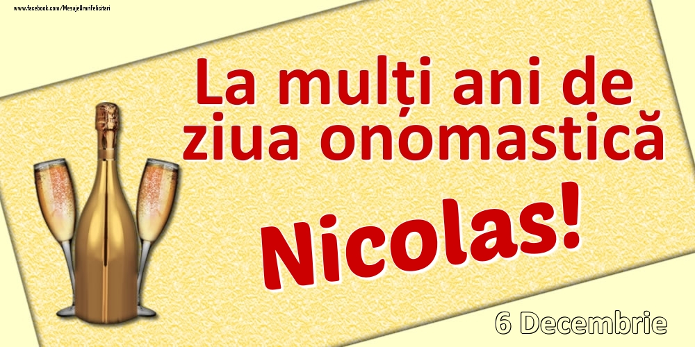 La mulți ani de ziua onomastică Nicolas! - 6 Decembrie - Felicitari onomastice