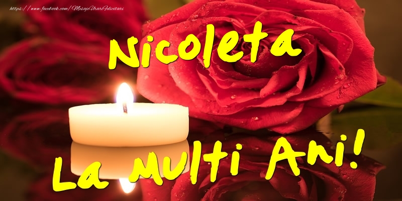 Nicoleta La Multi Ani! - Felicitari onomastice cu trandafiri