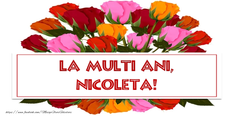 La multi ani, Nicoleta! - Felicitari onomastice cu trandafiri