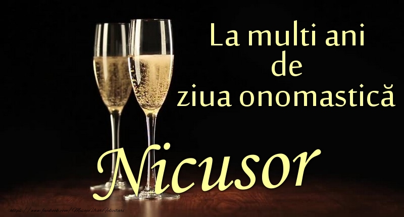 La multi ani de ziua onomastică Nicusor - Felicitari onomastice cu sampanie
