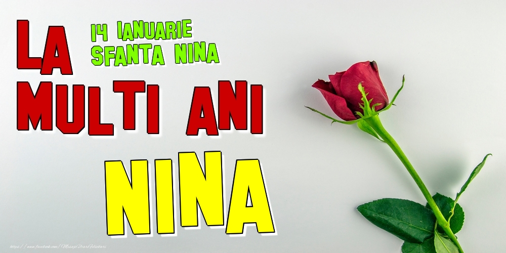 14 Ianuarie - Sfanta Nina -  La mulți ani Nina! - Felicitari onomastice
