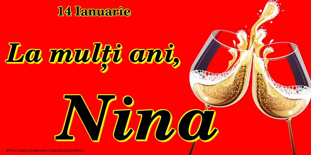 14 Ianuarie -La  mulți ani Nina! - Felicitari onomastice