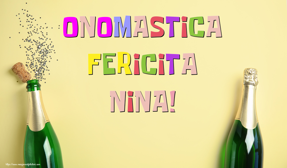 Onomastica Fericita Nina! - Felicitari onomastice cu sampanie