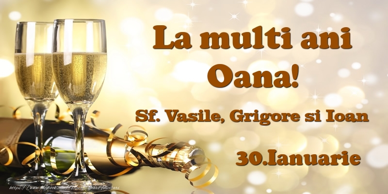 30.Ianuarie Sf. Vasile, Grigore si Ioan La multi ani, Oana! - Felicitari onomastice