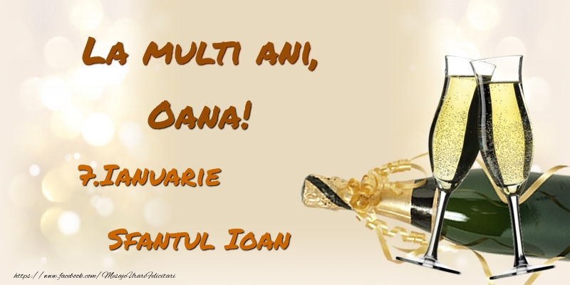 La multi ani, Oana! 7.Ianuarie - Sfantul Ioan - Felicitari onomastice