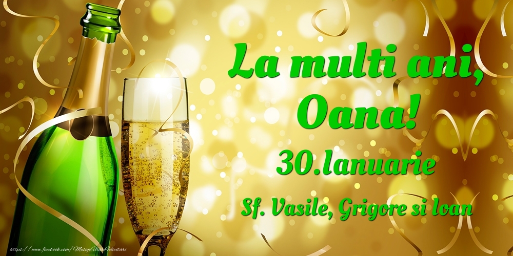 La multi ani, Oana! 30.Ianuarie - Sf. Vasile, Grigore si Ioan - Felicitari onomastice