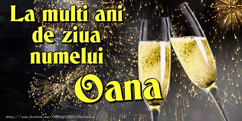 La multi ani de ziua numelui Oana - Felicitari onomastice cu artificii