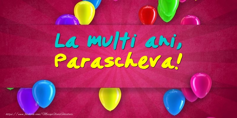 La multi ani, Parascheva! - Felicitari onomastice cu baloane